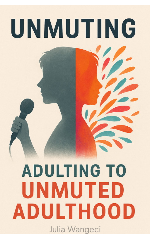 UNMUTING ADULTING TO UNMUTED ADULTHOOD book by JULIA WANGECI